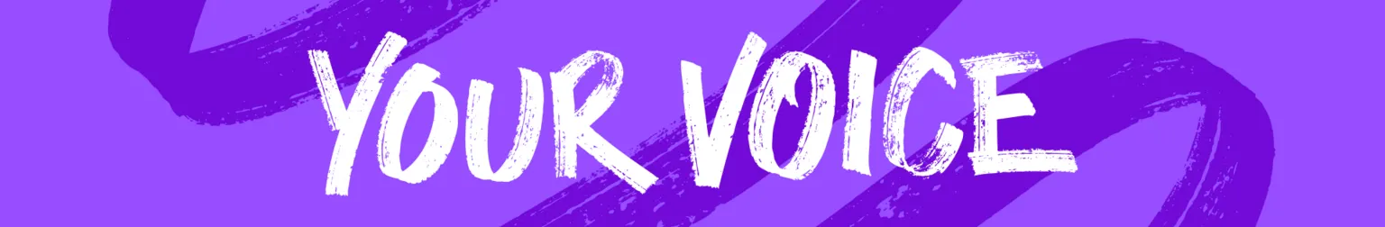 BBC Your Voice banner image. Your Voice is written in white against a purple background.